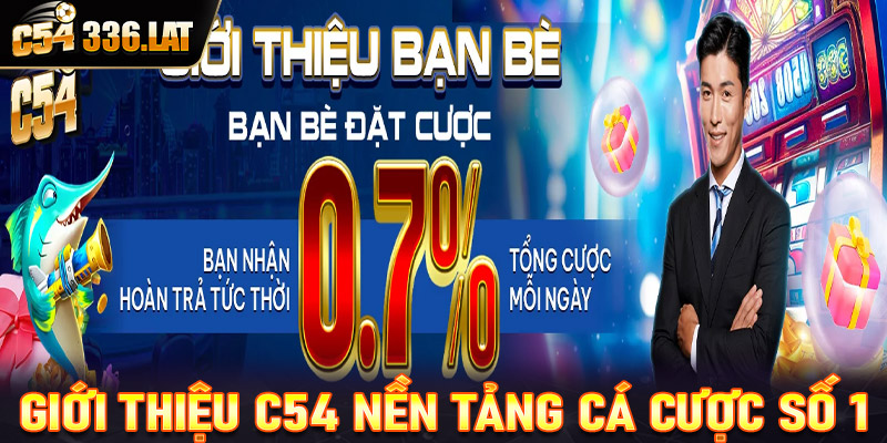 Giới thiệu C54 nền tảng cá cược casino đứng đầu Châu Á